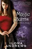 Magic Burns - Un roman cu Kate Daniels: 2 - Magic Burns - A Kate Daniels Novel: 2