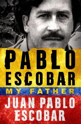 Pablo Escobar: tatăl meu - Pablo Escobar: My Father