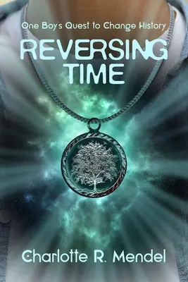 Inversarea timpului: Căutarea unui băiat de a schimba istoria - Reversing Time: One Boy's Quest to Change History