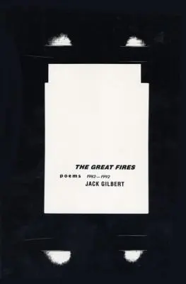 The Great Fires: Poeme, 1982-1992 - The Great Fires: Poems, 1982-1992