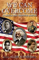 Noi putem învinge: Un manifest al conservatorilor de culoare americani - We Can Overcome: An American Black Conservative Manifesto