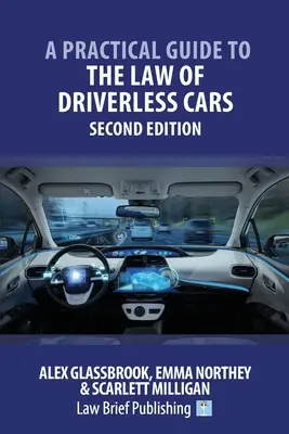 Un ghid practic al legislației privind mașinile fără șofer - Ediția a doua - A Practical Guide to the Law of Driverless Cars - Second Edition