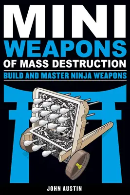 Mini-arme de distrugere în masă: Construiește și stăpânește armele ninja, 5 - Mini Weapons of Mass Destruction: Build and Master Ninja Weapons, 5