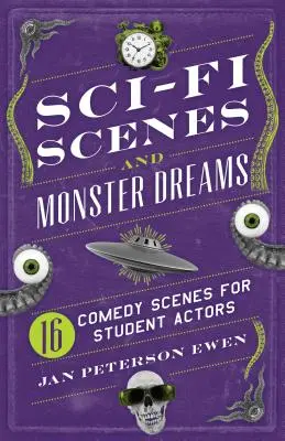 Scene SF și vise monstruoase: 16 scene de comedie pentru actori studenți - Sci-Fi Scenes and Monster Dreams: 16 Comedy Scenes for Student Actors