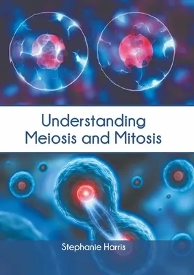 Înțelegerea meiozei și mitozei - Understanding Meiosis and Mitosis