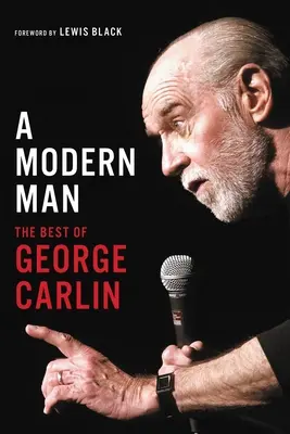 Un om modern: Cele mai bune piese ale lui George Carlin - A Modern Man: The Best of George Carlin