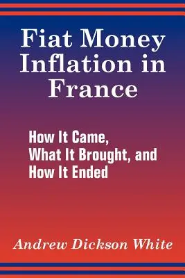 Inflația cu bani Fiat în Franța: Cum a apărut, ce a adus și cum s-a sfârșit - Fiat Money Inflation in France: How It Came, What It Brought, and How It Ended