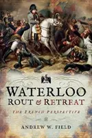 Waterloo: Rută și retragere - Waterloo: Rout and Retreat