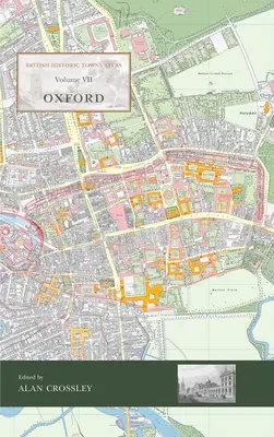 Atlasul orașelor istorice britanice, volumul VII: Oxford - British Historic Towns Atlas Volume VII: Oxford