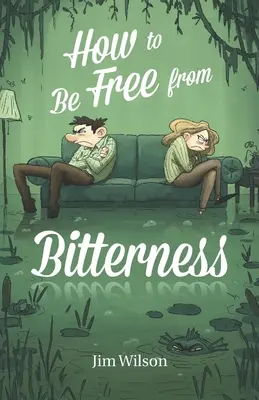 Cum să fii liber de amărăciune - How to Be Free from Bitterness