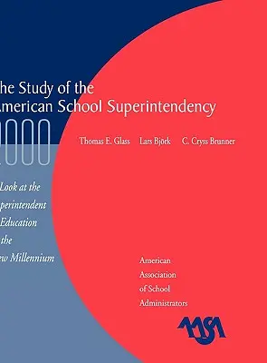 The Study of the American Superintendency, 2000: O privire asupra superintendentului educației în noul mileniu - The Study of the American Superintendency, 2000: A Look at the Superintendent of Education in the New Millennium