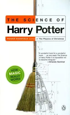 Știința lui Harry Potter: Cum funcționează cu adevărat magia - The Science of Harry Potter: How Magic Really Works