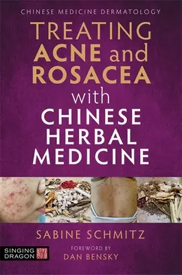 Tratarea acneei și a rozaceei cu ajutorul plantei medicinale chinezești - Treating Acne and Rosacea with Chinese Herbal Medicine