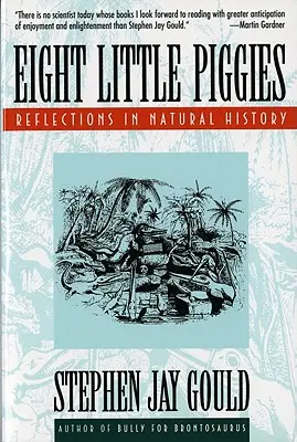 Opt purceluși: Reflecții în istoria naturală - Eight Little Piggies: Reflections in Natural History
