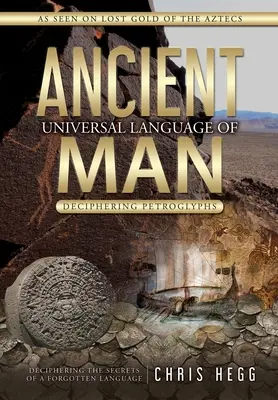 Vechiul limbaj universal al omului: Descifrarea petroglifelor - Ancient Universal Language of Man: Deciphering Petroglyphs