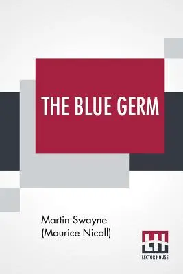 The Blue Germ (Swayne (Maurice Nicoll) Martin)