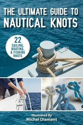 Ghidul suprem al nodurilor nautice - The Ultimate Guide to Nautical Knots