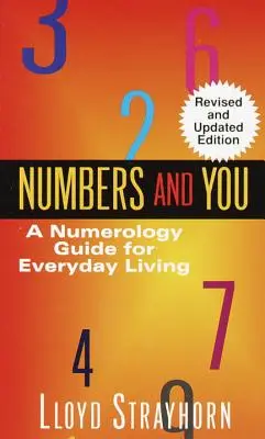 Numerele și tu: Un ghid numerologic pentru viața de zi cu zi - Numbers and You: A Numerology Guide for Everyday Living