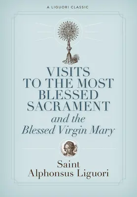 Vizite la Preasfântul Sacrament și la Sfânta Fecioară Maria - Visits to the Most Blessed Sacrament and the Blessed Virgin Mary