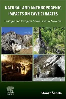 Impactul natural și antropogen asupra climatului peșterilor: Peșterile spectacol Postojna și Predjama (Slovenia) - Natural and Anthropogenic Impacts on Cave Climates: Postojna and Predjama Show Caves (Slovenia)
