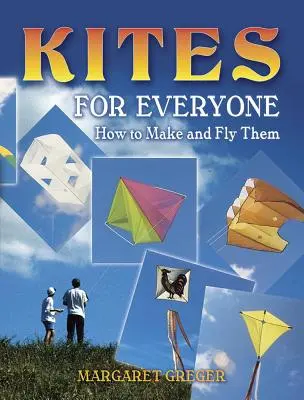 Zmeuri pentru toată lumea - Cum să le faci și să le faci să zboare - Kites for Everyone - How to Make and Fly Them