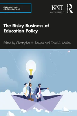 Afacerea riscantă a politicii educaționale - The Risky Business of Education Policy