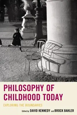 Filosofia copilăriei astăzi: Explorarea limitelor - Philosophy of Childhood Today: Exploring the Boundaries