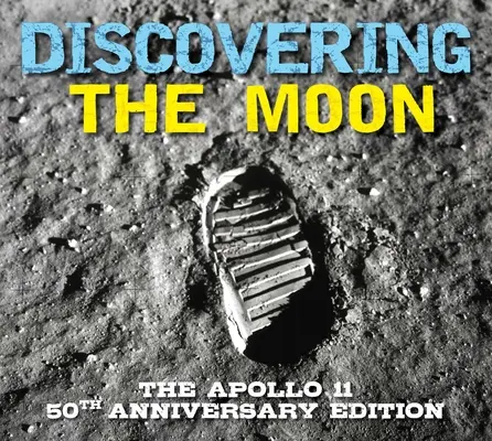 Descoperirea Lunii: Ediția aniversară Apollo 11 - Discovering the Moon: The Apollo 11 Anniversary Edition