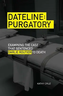 Dateline Purgatoriu: Examinarea cazului care a condamnat-o la moarte pe Darlie Routier - Dateline Purgatory: Examining the Case That Sentenced Darlie Routier to Death