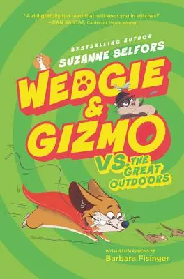 Wedgie & Gizmo vs. The Great Outdoors - Wedgie & Gizmo vs. the Great Outdoors