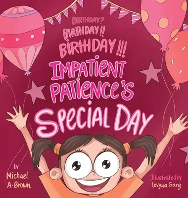 Ziua de naștere? Ziua de naștere!!! Ziua de naștere!!! Ziua specială a pacientei nerăbdătoare - Birthday? Birthday!! Birthday!!! Impatient Patience's Special Day