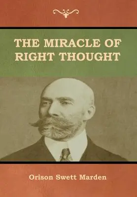 Miracolul gândirii corecte - The Miracle of Right Thought