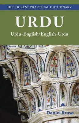 Dicționar practic Urdu-Engleză/Engleză-Urdu - Urdu-English/English-Urdu Practical Dictionary