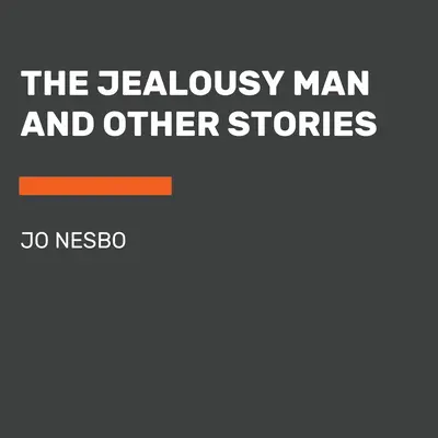 The Jealousy Man și alte povestiri - The Jealousy Man and Other Stories