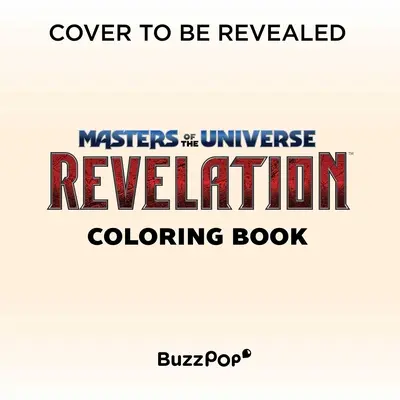 Masters of the Universe: Revelația Cartea oficială de colorat (Cadou esențial pentru fani) - Masters of the Universe: Revelation Official Coloring Book (Essential Gift for Fans)