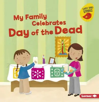 Familia mea sărbătorește Ziua Morților - My Family Celebrates Day of the Dead