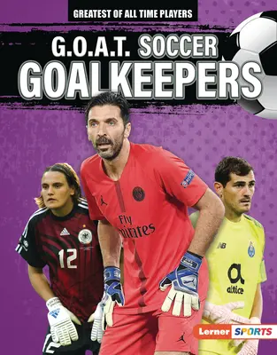 Portarii G.O.A.T. Soccer - G.O.A.T. Soccer Goalkeepers