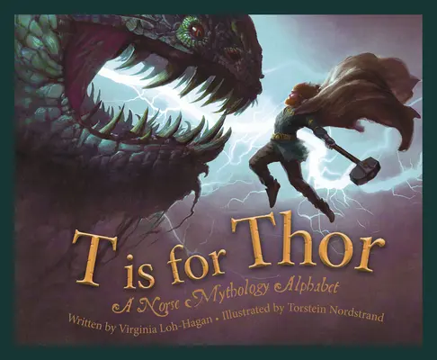 T de la Thor: un alfabet din mitologia nordică - T Is for Thor: A Norse Mythology Alphabet