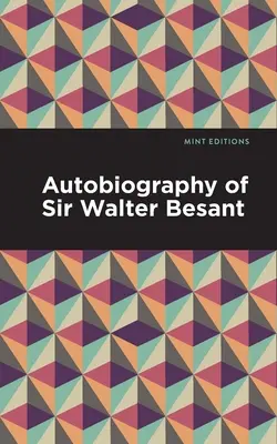 Autobiografia lui Sir Walter Besant - Autobiography of Sir Walter Besant