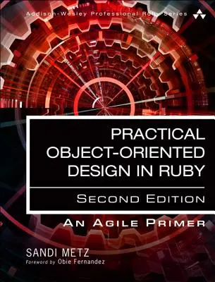 Proiectare practică orientată pe obiecte: Un abecedar Agile folosind Ruby - Practical Object-Oriented Design: An Agile Primer Using Ruby