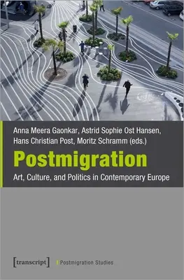 Postmigrație: Artă, cultură și politică în Europa contemporană - Postmigration: Art, Culture, and Politics in Contemporary Europe