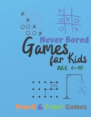Jocuri pentru copii de 6-10 ani: Jocuri de hârtie și creion NEVER BORED: Carte de activități pentru 2 jucători - Tic-Tac-Toe, puncte și cutii - Noughts And Crosses - Games for Kids Age 6-10: NEVER BORED Paper & Pencil Games: 2 Player Activity Book - Tic-Tac-Toe, Dots and Boxes - Noughts And Crosses