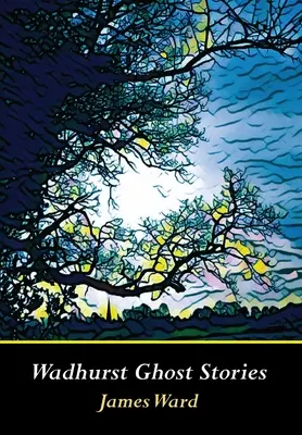 Poveștile fantomelor din Wadhurst - Wadhurst Ghost Stories