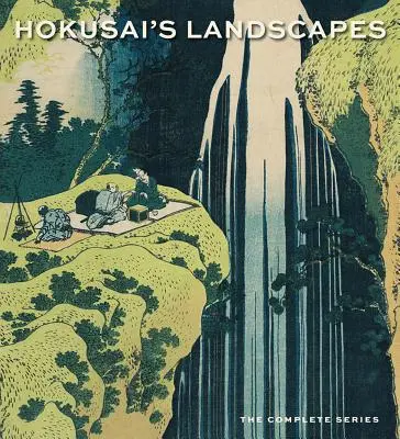 Peisajele lui Hokusai: Seria completă - Hokusai's Landscapes: The Complete Series