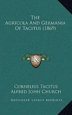 Agricola și Germania lui Tacitus (1869) - The Agricola And Germania Of Tacitus (1869)