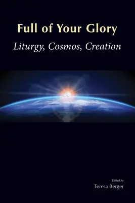 Plin de slava Ta: Liturghie, Cosmos, Creație - Full of Your Glory: Liturgy, Cosmos, Creation