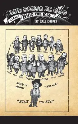 Inelul Santa Fe împotriva lui Billy The Kid: Crearea unui monstru american - The Santa Fe Ring Versus Billy The Kid: The Making of an American Monster