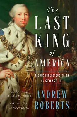 Ultimul rege al Americii: The Misunderstood Reign of George III - The Last King of America: The Misunderstood Reign of George III