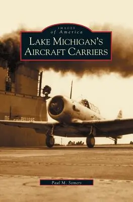 Portavioanele Lacului Michigan - Lake Michigan's Aircraft Carriers