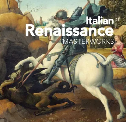 Renașterea italiană: Capodopere - Italian Renaissance: Masterworks